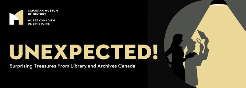 Unexpected! Surprising Treasures From Library and Archives Canada